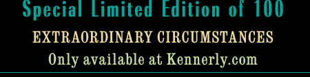 Special Limited Edition of 100 Extraordinary Circumstances